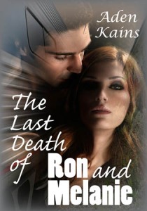The Last Death of Ron and Melanie, now available at eXcessica.com